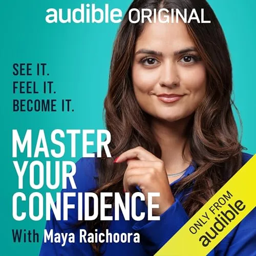 Master Your Confidence with Maya Raichoora By Maya Raichoora